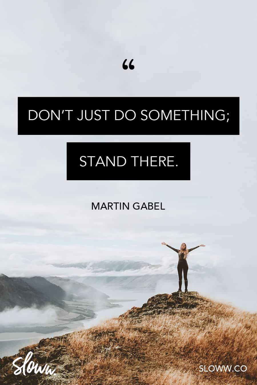 Sloww Stand There Quote