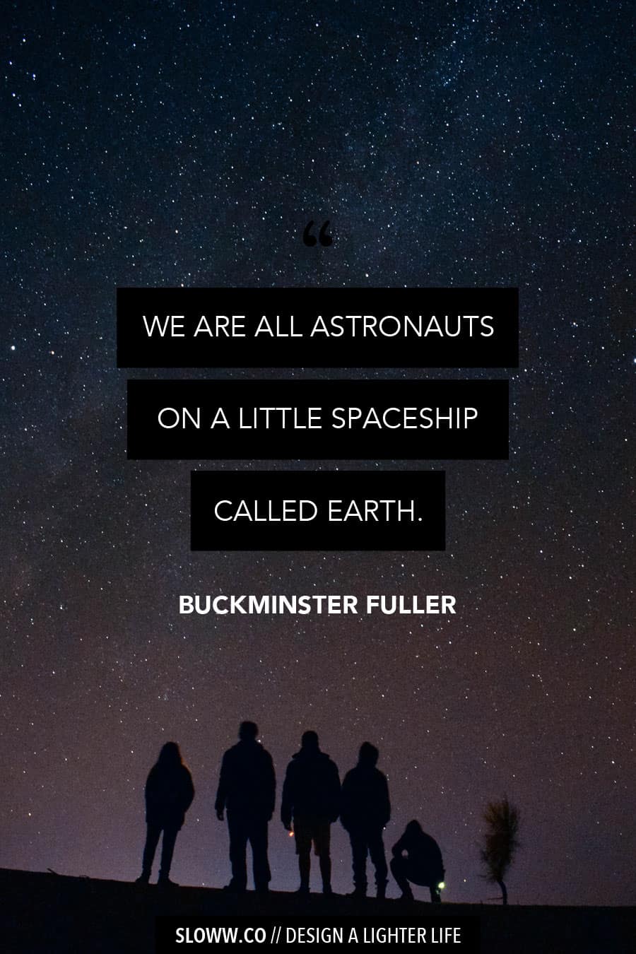Sloww Spaceship Earth Buckminster Fuller Quote