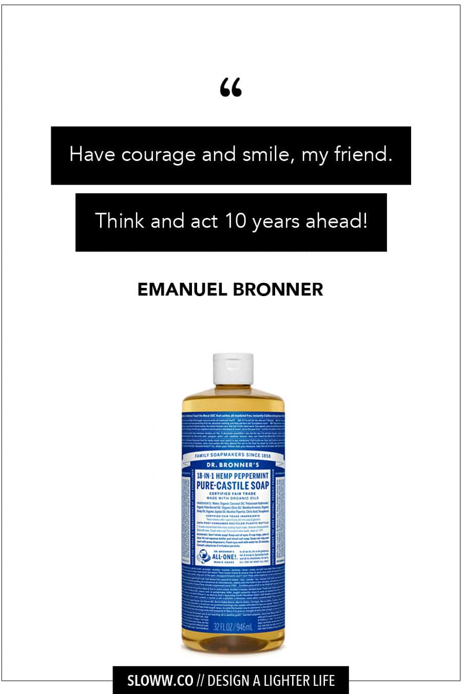 Sloww Dr. Bronner Quote