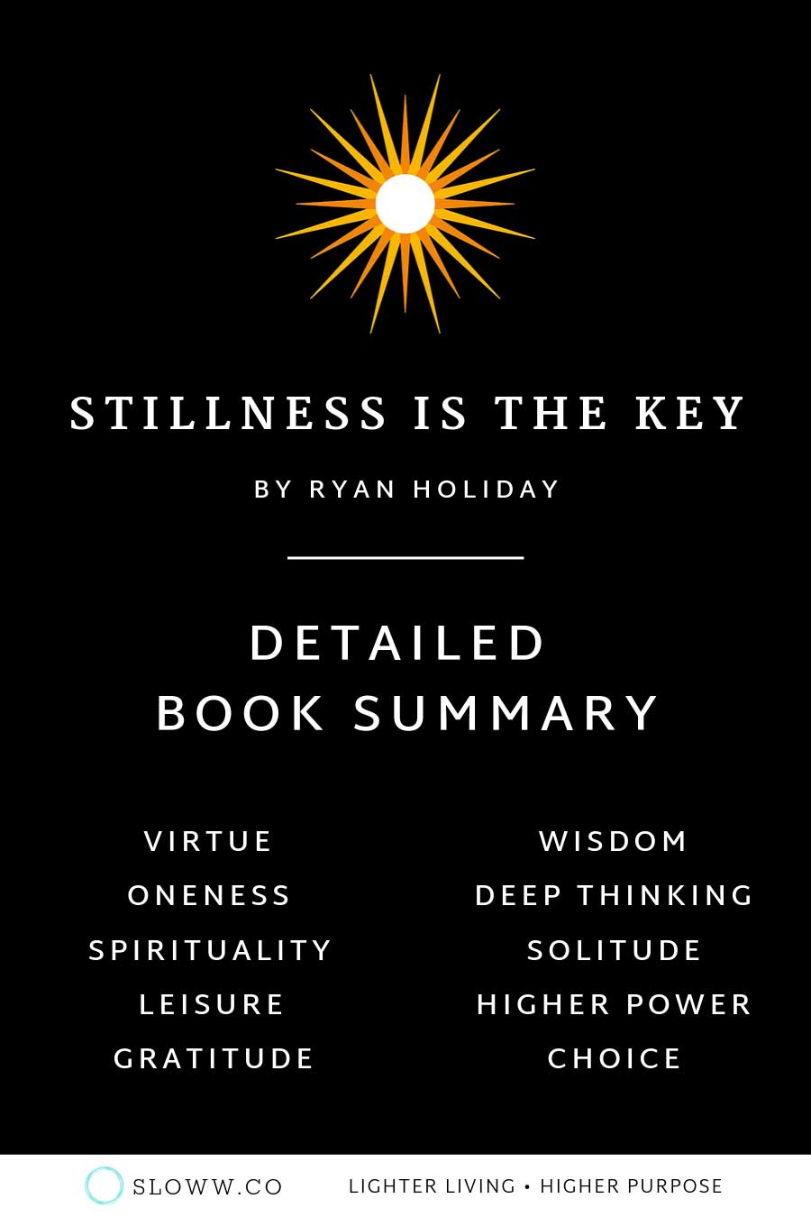 Sloww Stillness is the Key Themes