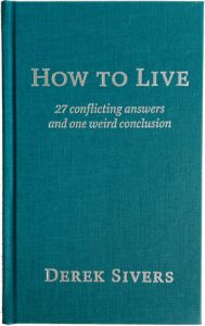 How to Live Book by Derek Sivers