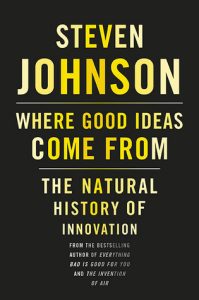 Where Good Ideas Come From by Steven Johnson