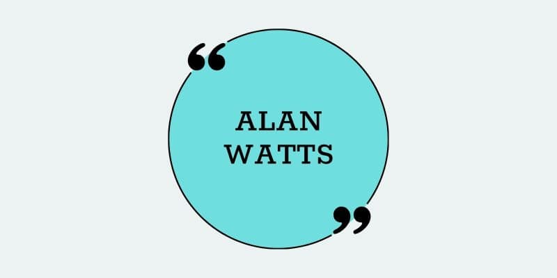 Alan Watts Quotes